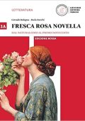 img Corrado Bologna, Paola Rocchi Fresca rosa novella - Dal Naturalismo al primo Novecento - Edizio